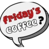 friday's coffee?