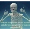 Gracias por el dato socio, hubies
estado fenomenal si te lo hubiera
preguntado.