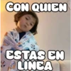 CON QUIEN
CO
COKKI
ESTAS EN
LINEA