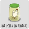 UNA POLLA EN VINAGRE