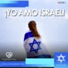 ¡YO AMO ISRAEL! UNIDOS POR UNIDOS POR ISRAEL SRAEL