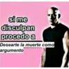 si me disculpan procedo a Desearte la muerte como argumento
