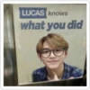 LUCAS knows what you did