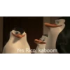 Yes Rico, kaboom