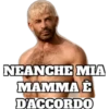 NEANCHE MIA MAMMA È D'ACCORDO