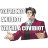 YOU'RE NOT ANIDIOT YOU'RE A COVIDIOT 0
