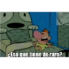 ¿Eso que tiene de raro? Agusio