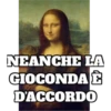 NEANCHE LA GIOCONDAⓇ D'ACCORDO