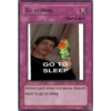 Go to sleep 歡 [TRAP CARD ] GO TO SLEEP Active card when someone doesn't want to go to sleep ©2009