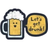 Let's get drunk!