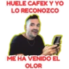 HUELE CAFEK Y YO LO RECONOZCO ME HA VENIDO EL OLOR