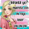 miyi Infantil yo? muerete con mi rayo laser piu-piu-piu