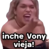 inche Vony vieja!