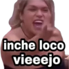 inche loco
vieeejo