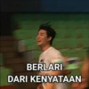 BERLARI
DARI KENYATAAN