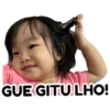 GUE GITU LHO!