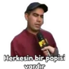 Herkesin bir popisi vardır