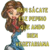 PAPI SÁCATE ESE PEPINO QUE ANDO BIEN VEGETARIANA