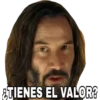 ETIENES EL VALOR?