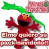 Merry
Christmas
Elmo quiere su
pack navideño!!