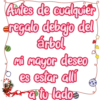 Antes de cualquier =regalo debajo del árbol mi mayor deseo es estar allí a tu lado