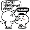 MENCARI
KEBERADAAN
OTAKMU
น
KETEMU?