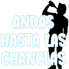 ANDAS
HASTA LAS
CHANCLAS