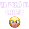 YA PEGÓ EL
CHICLE
3