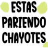 ESTAS
PARTENDO
CHAYOTES