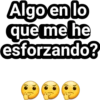 Algo en lo
que me he
esforzando?