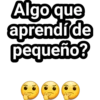 Algo que
aprendi de
pequeño?