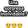 Una
sorpresa
inolvidable?