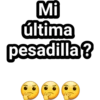 Mi
última
pesadilla?
