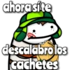 ahora site Valenting descalabro los cachetes