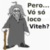 Pero...
Vó só
loco
Viteh?
