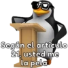 MoniqueBH
FO
Según el artículo
21, usted me
la pela