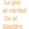 Lo que
es verdad
No es
Mentira