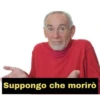 Suppongo che morirò