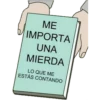 ME
IMPORTA
UNA
MIERDA
LO QUE ME
ESTÁS CONTANDO