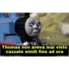 Thomas non aveva mai visto
cazzate simili fino ad ora