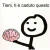Tieni, ti è caduto questo
W