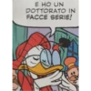 E HO UN
DOTTORATO IN
FACCE SERIE!