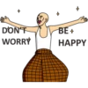 DON'T
WORRY
BE+
HAPPY