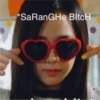 *
SaRanGHe BitcH