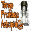 Tengo
Pruebas
Astupidity
Alejandra Ⓡ