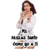 ME
DESEAS TANTO
Como yo A ti