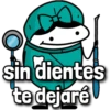 sin dientes
te
dejaré