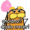 Valentinala
anciano!!
déjala crecer!