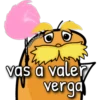 Valentinal
vas a valer
verga
