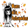*HPUEDY &
DAISY
Buen
día
Astupidos